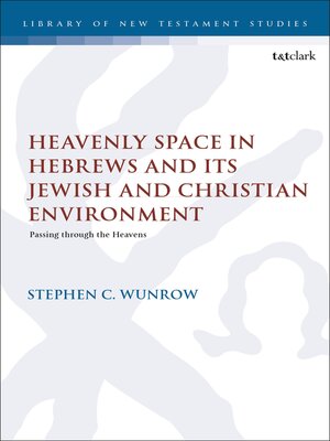 cover image of Heavenly Space in Hebrews and Its Jewish and Christian Environment
